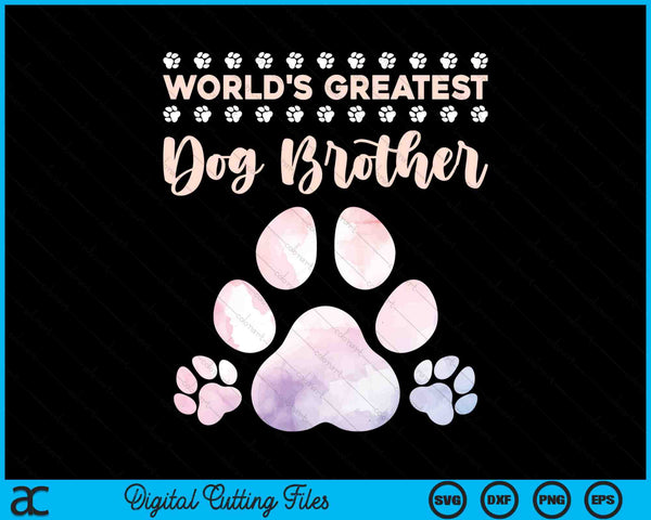 World's Best Dog Brother Dog Lover SVG PNG Digital Cutting Files