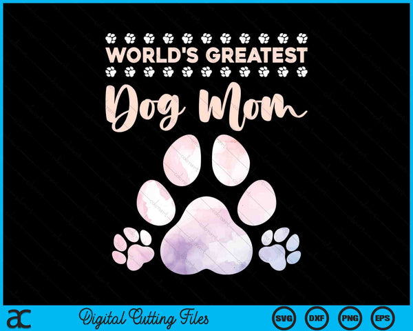 World's Best Dog Mom Dog Lover SVG PNG Digital Cutting Files