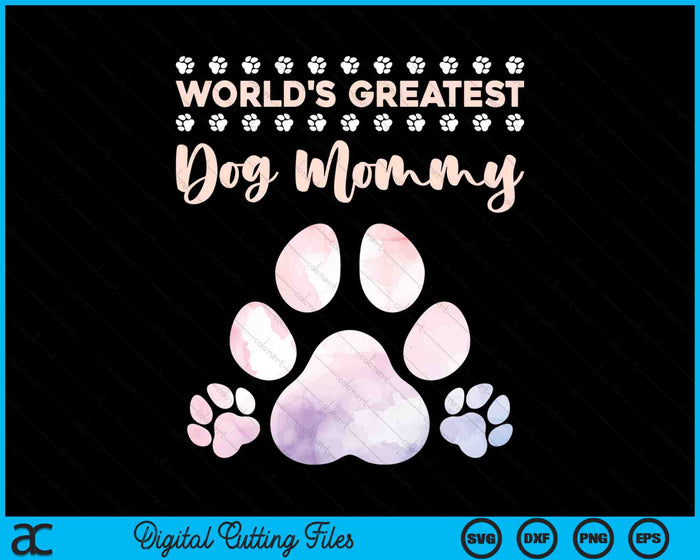 World's Best Dog Mommy Dog Lover SVG PNG Digital Cutting Files