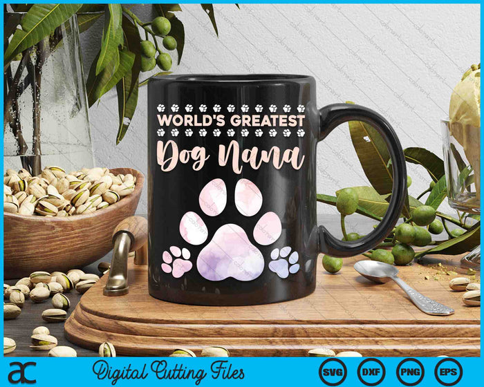 World's Best Dog Nana Dog Lover SVG PNG Digital Cutting Files