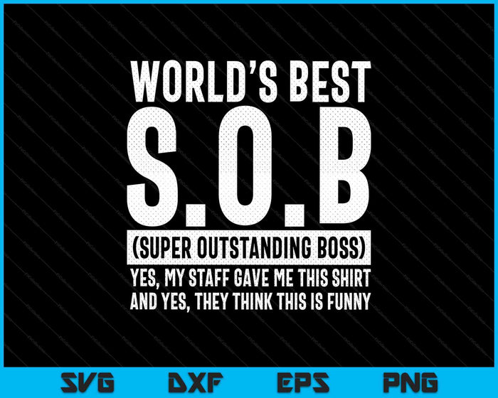 World's Best Outstanding Boss Funny Manager Supervisor SVG PNG Digital Printable Files World's Best Outstanding Boss Funny Manager Supervisor SVG PNG Digital Printable Files