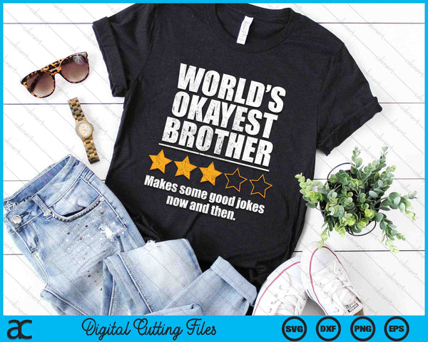 World's Okayest Brother Funny Humor SVG PNG Digital Cutting Files