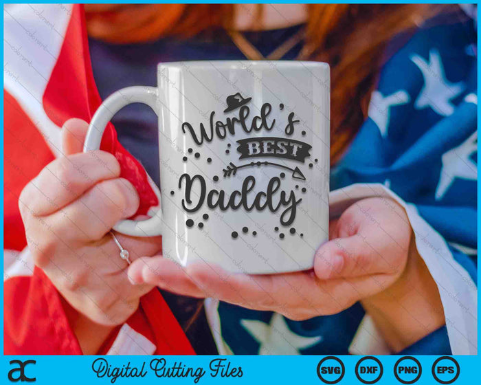 Worlds Best Daddy Father's Day SVG PNG Digital Cutting Files Worlds Best Daddy Father's Day SVG PNG Digital Cutting Files