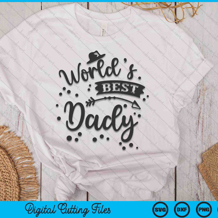Worlds Best Dady Father's Day SVG PNG Digital Cutting Files Worlds Best Dady Father's Day SVG PNG Digital Cutting Files