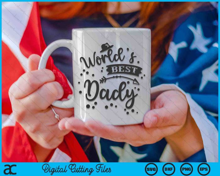 Worlds Best Dady Father's Day SVG PNG Digital Cutting Files Worlds Best Dady Father's Day SVG PNG Digital Cutting Files