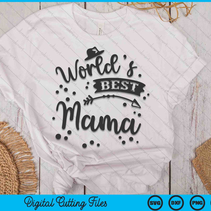 Worlds Best Mama Father's Day SVG PNG Digital Cutting Files Worlds Best Mama Father's Day SVG PNG Digital Cutting Files