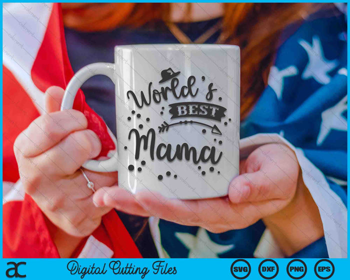 Worlds Best Mama Father's Day SVG PNG Digital Cutting Files Worlds Best Mama Father's Day SVG PNG Digital Cutting Files
