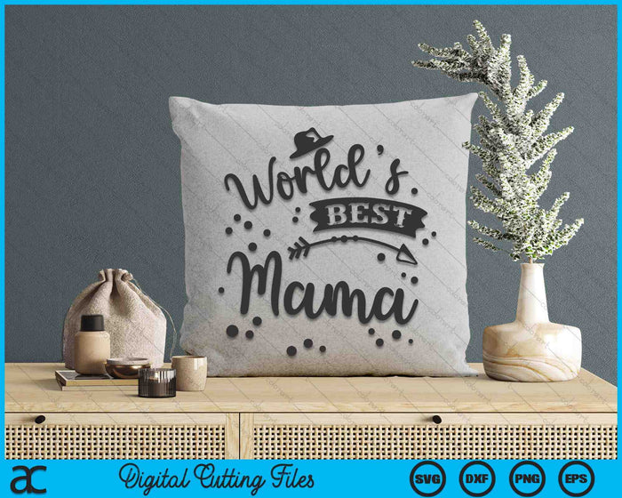 Worlds Best Mama Father's Day SVG PNG Digital Cutting Files Worlds Best Mama Father's Day SVG PNG Digital Cutting Files
