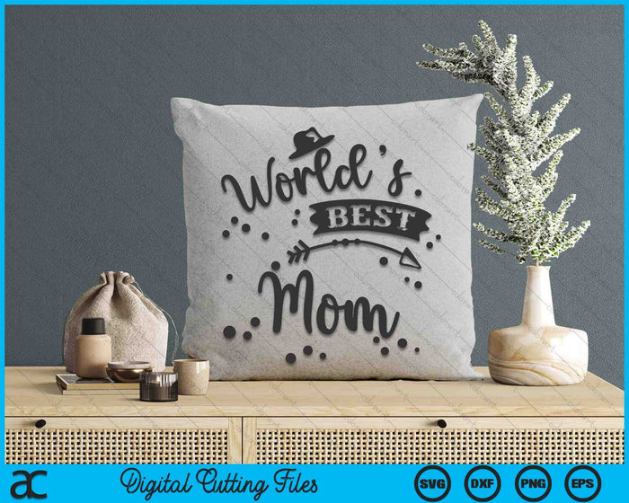 Worlds Best Mom Mother's  Day SVG PNG Digital Cutting Files Worlds Best Mom Mother's  Day SVG PNG Digital Cutting Files