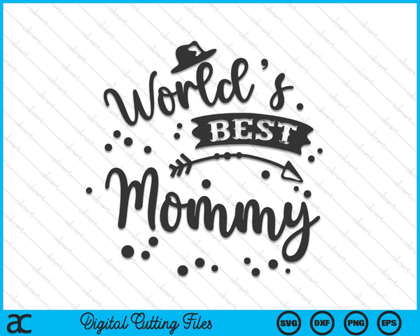 Worlds Best Mommy Mother's Day SVG PNG Digital Cutting Files