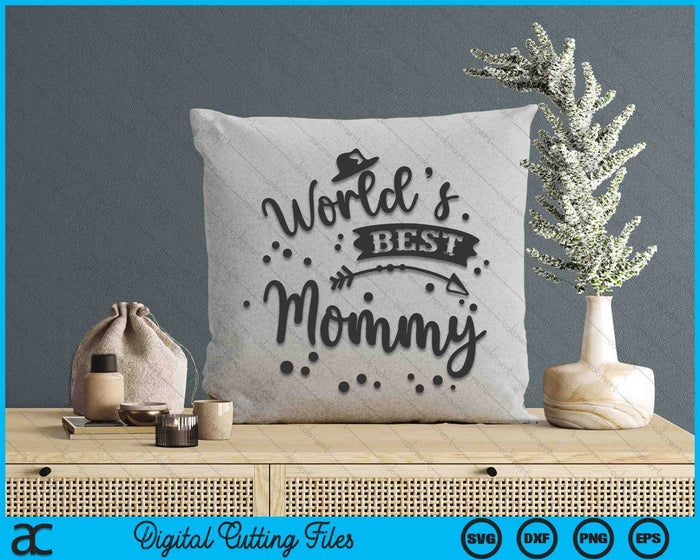 Worlds Best Mommy Mother's Day SVG PNG Digital Cutting Files Worlds Best Mommy Mother's Day SVG PNG Digital Cutting Files