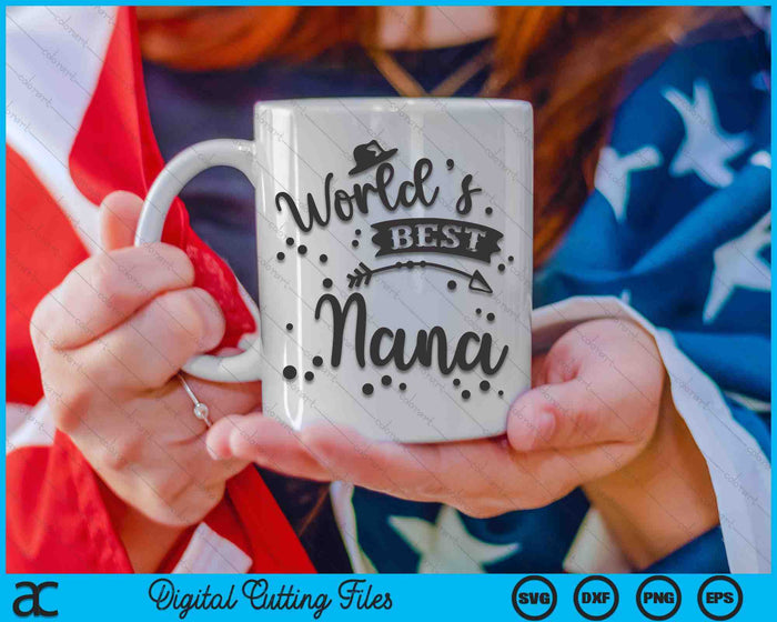 Worlds Best Nana Father's Day SVG PNG Digital Cutting Files Worlds Best Nana Father's Day SVG PNG Digital Cutting Files