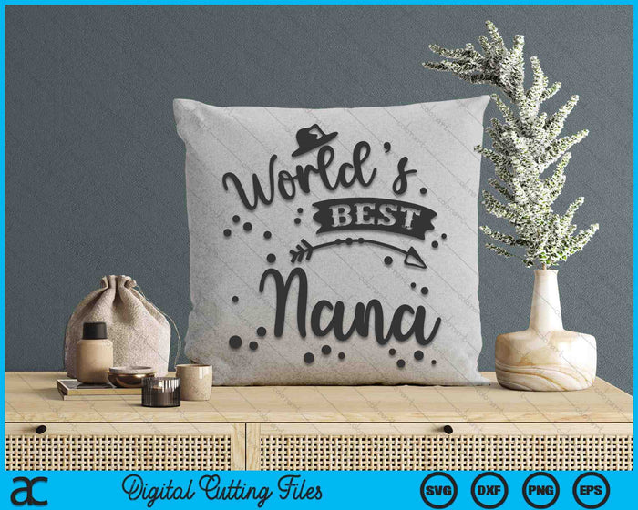 Worlds Best Nana Father's Day SVG PNG Digital Cutting Files Worlds Best Nana Father's Day SVG PNG Digital Cutting Files