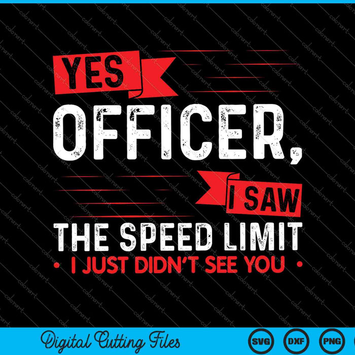 Yes Officer I Saw The Speed Limit Car Enthusiast SVG PNG Cutting Printable Files Yes Officer I Saw The Speed Limit Car Enthusiast SVG PNG Cutting Printable Files
