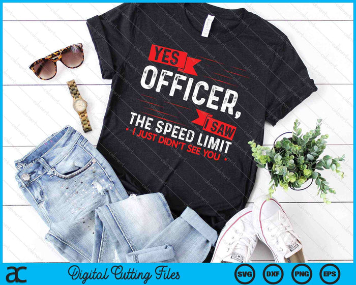Yes Officer I Saw The Speed Limit Car Enthusiast SVG PNG Cutting Printable Files Yes Officer I Saw The Speed Limit Car Enthusiast SVG PNG Cutting Printable Files