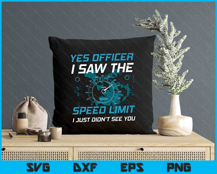 Yes Officer I Saw The Speed Limit Car Lover SVG PNG Digital Printable Files Yes Officer I Saw The Speed Limit Car Lover SVG PNG Digital Printable Files