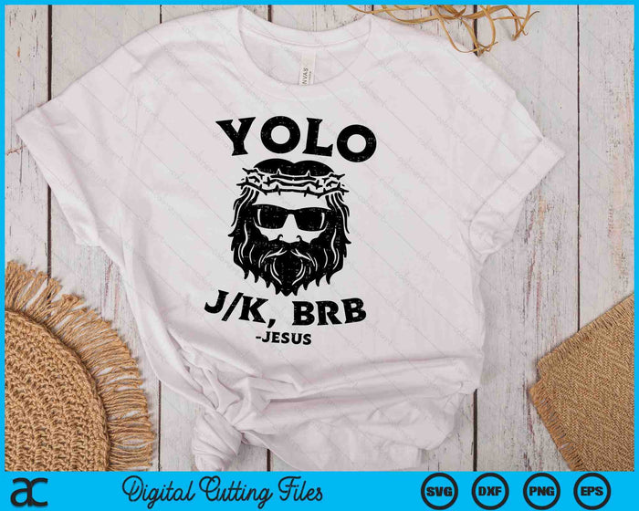 Yolo Jk Brb Jesus Funny Easter Day Ressurection Christians SVG PNG Digital Cutting Files Yolo Jk Brb Jesus Funny Easter Day Ressurection Christians SVG PNG Digital Cutting Files