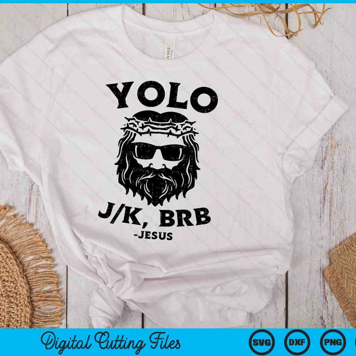 Yolo Jk Brb Jesus Funny Easter Day Ressurection Christians SVG PNG Digital Cutting Files Yolo Jk Brb Jesus Funny Easter Day Ressurection Christians SVG PNG Digital Cutting Files