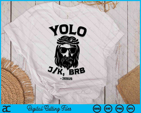 Yolo Jk Brb Jesus Funny Easter Day Ressurection Christians SVG PNG Cutting Printable Files