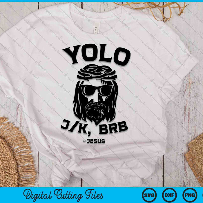 Yolo Jk Brb Jesus Funny Easter Day Ressurection Christians SVG PNG Cutting Printable Files Yolo Jk Brb Jesus Funny Easter Day Ressurection Christians SVG PNG Cutting Printable Files