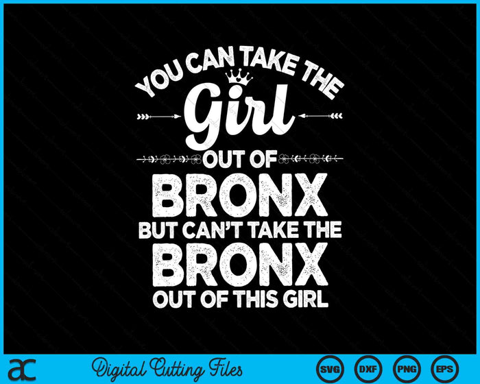 Puedes sacar a la chica de BRONX USA SVG PNG archivos de corte digital Puedes sacar a la chica de BRONX USA SVG PNG archivos de corte digital