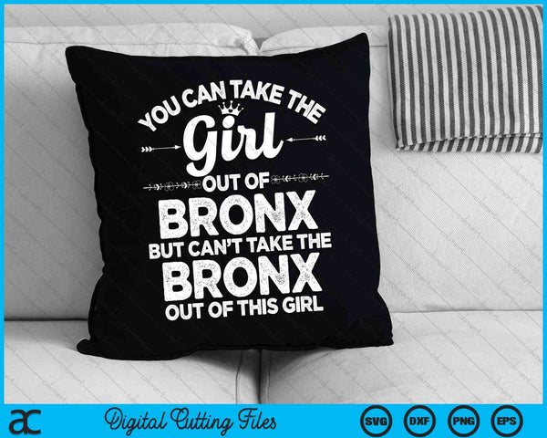 Puedes sacar a la chica de BRONX USA SVG PNG archivos de corte digital