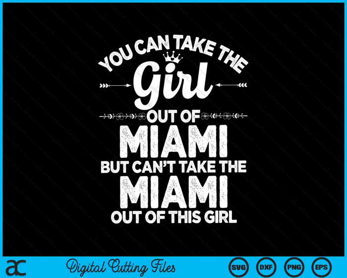 Puedes sacar a la chica de MIAMI FL Florida USA SVG PNG Archivos de corte digital Puedes sacar a la chica de MIAMI FL Florida USA SVG PNG Archivos de corte digital