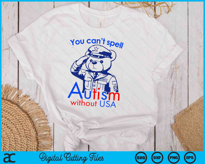 You Can't Spell Autism Without USA SVG PNG Digital Cutting Files You Can't Spell Autism Without USA SVG PNG Digital Cutting Files