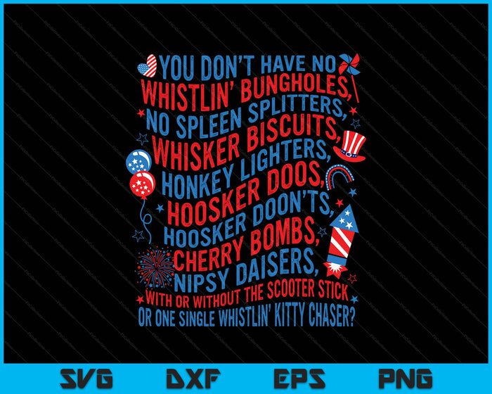 You Don’t Have No Whistlin' Bungholes Funny July 4th Of July SVG PNG Digital Printable Files You Don’t Have No Whistlin' Bungholes Funny July 4th Of July SVG PNG Digital Printable Files
