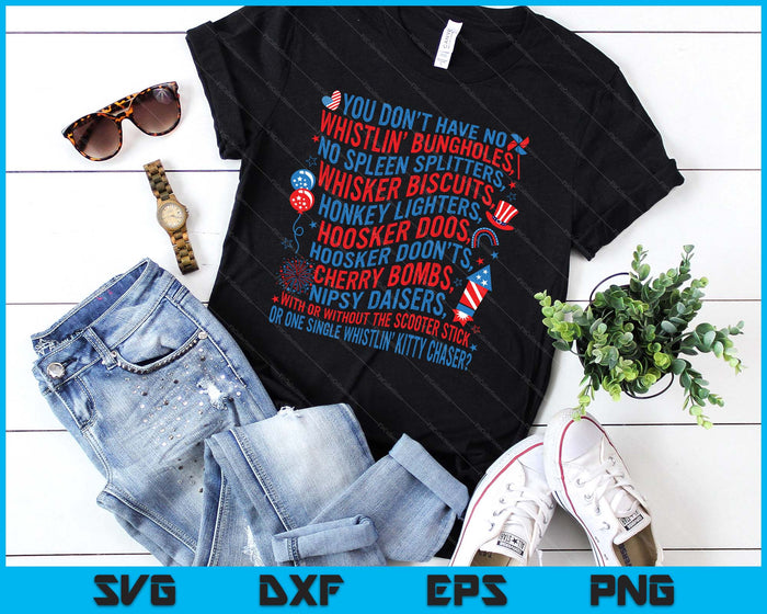 You Don’t Have No Whistlin' Bungholes Funny July 4th Of July SVG PNG Digital Printable Files You Don’t Have No Whistlin' Bungholes Funny July 4th Of July SVG PNG Digital Printable Files