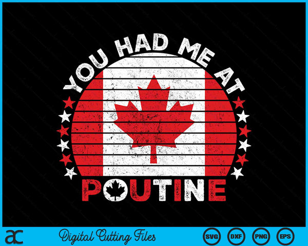 You Had Me At Poutine Canadian Fries Canada Flag SVG PNG Digital Cutting Files