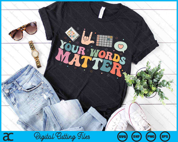 Your Words Matter Speech Therapy Language Pathologist Mental SVG PNG Digital Cutting Files