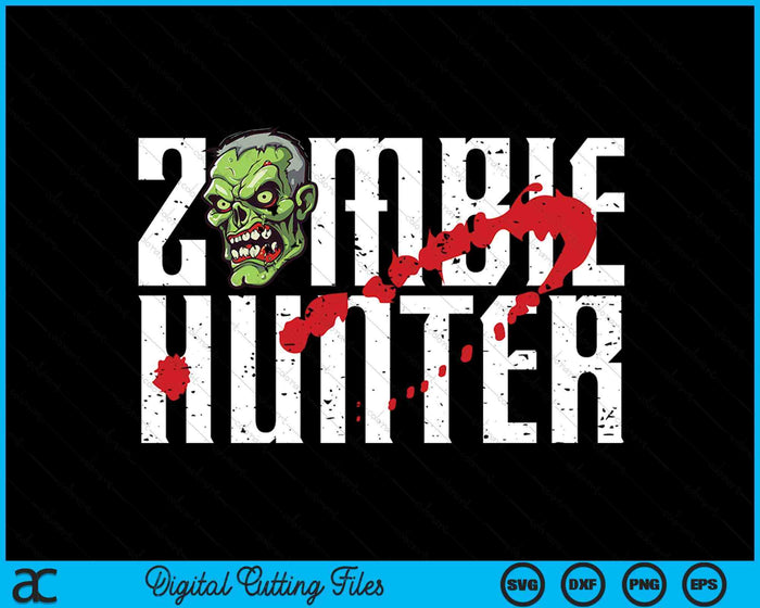 Zombie Hunter - Halloween Apparel Funny Halloween SVG PNG Digital Cutting File Zombie Hunter - Halloween Apparel Funny Halloween SVG PNG Digital Cutting File