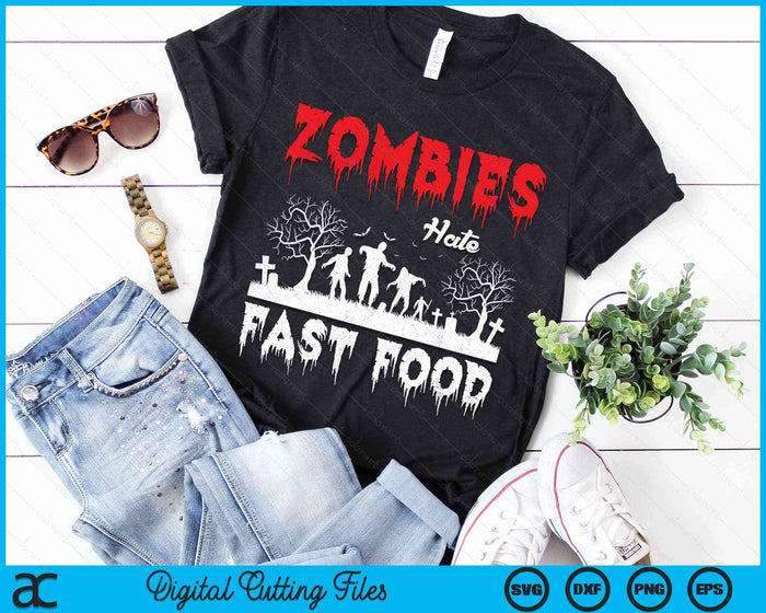 Zombies Hate Fast Food Halloween Fan Funny Halloween SVG PNG Digital Cutting File Zombies Hate Fast Food Halloween Fan Funny Halloween SVG PNG Digital Cutting File