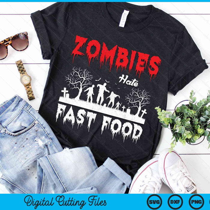 Zombies Hate Fast Food Halloween Fan Funny Halloween SVG PNG Digital Cutting File Zombies Hate Fast Food Halloween Fan Funny Halloween SVG PNG Digital Cutting File