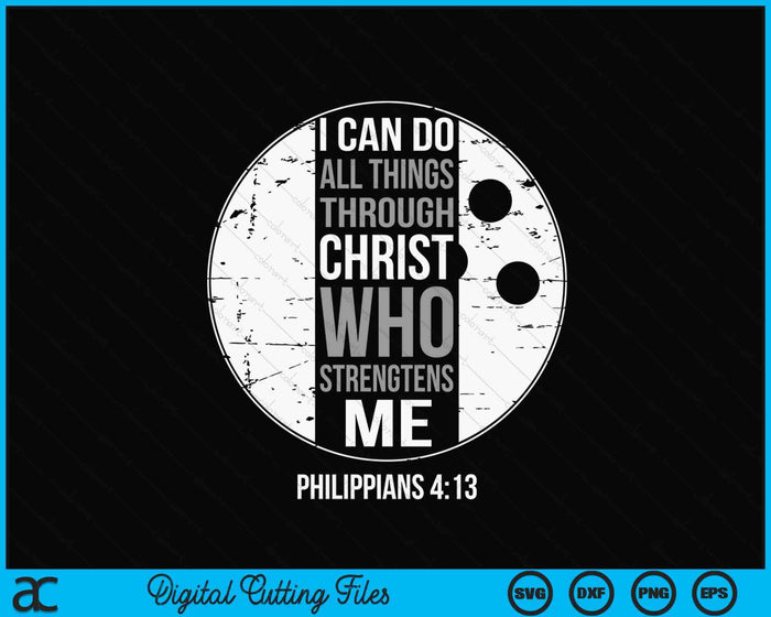 Bowling Bible Verse Christian Sayings Philippians 4-13 SVG PNG Digital Printable Files Bowling Bible Verse Christian Sayings Philippians 4-13 SVG PNG Digital Printable Files