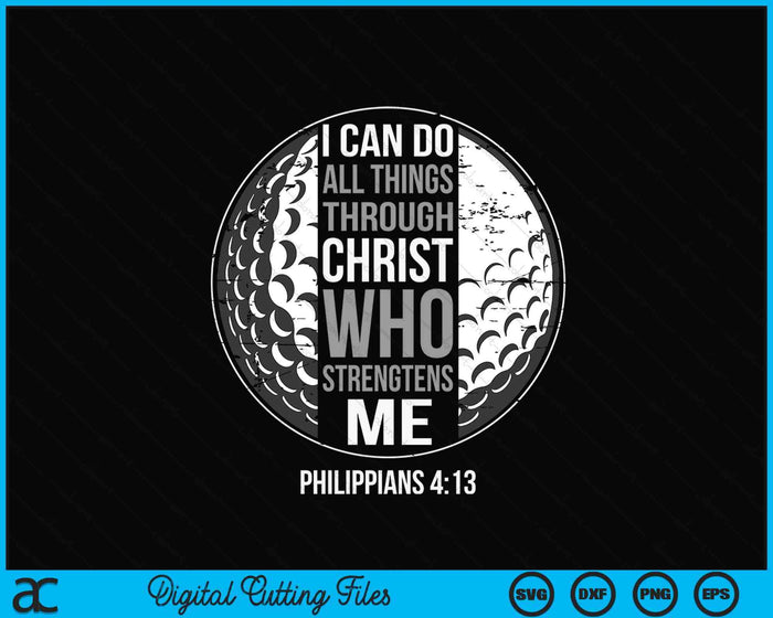 Golf Bible Verse Christian Sayings Philippians 4-13 SVG PNG Digital Printable Files Golf Bible Verse Christian Sayings Philippians 4-13 SVG PNG Digital Printable Files