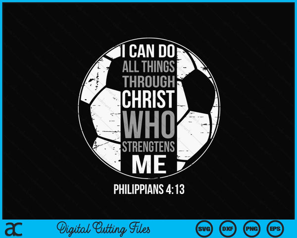 Soccer Bible Verse Christian Sayings Philippians 4-13 SVG PNG Digital Printable Files