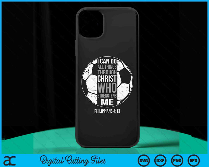 Soccer Bible Verse Christian Sayings Philippians 4-13 SVG PNG Digital Printable Files Soccer Bible Verse Christian Sayings Philippians 4-13 SVG PNG Digital Printable Files