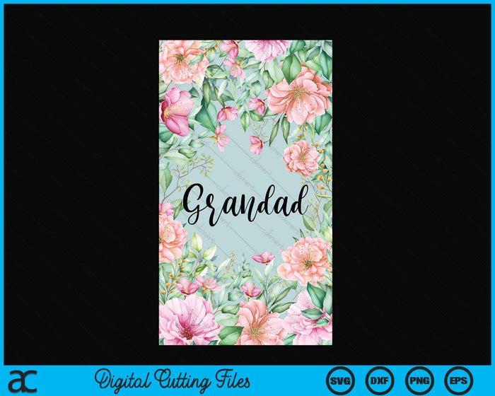iPhone 15 Pro Max Floral Grandad Gift Cute Grandad Case SVG PNG Digital Cutting Files iPhone 15 Pro Max Floral Grandad Gift Cute Grandad Case SVG PNG Digital Cutting Files