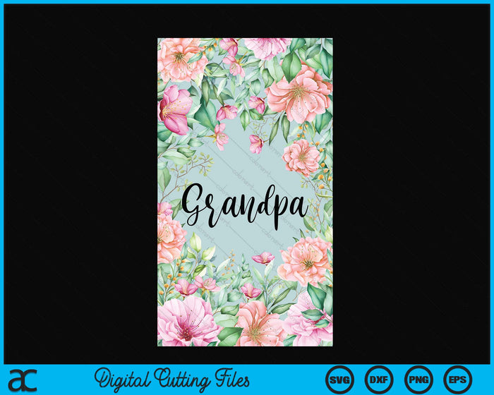 iPhone 15 Pro Max Floral Grandpa Gift Cute Grandpa Case SVG PNG Digital Cutting Files iPhone 15 Pro Max Floral Grandpa Gift Cute Grandpa Case SVG PNG Digital Cutting Files