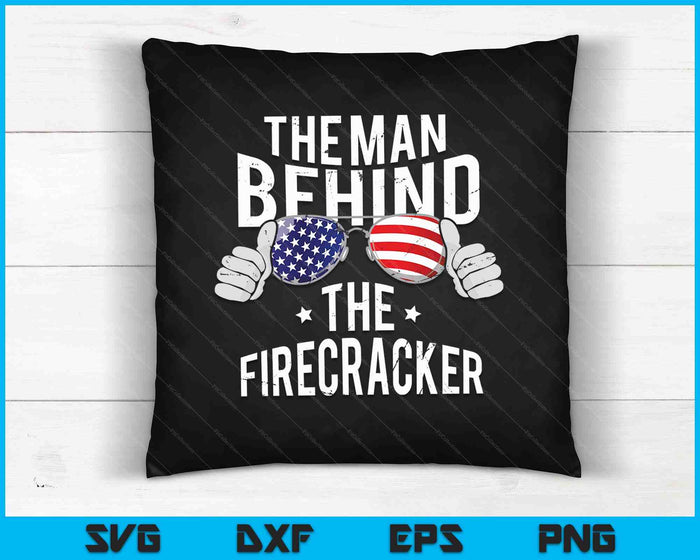 The Man Behind The Firecracker SVG PNG Digital Cutting Files The Man Behind The Firecracker SVG PNG Digital Cutting Files