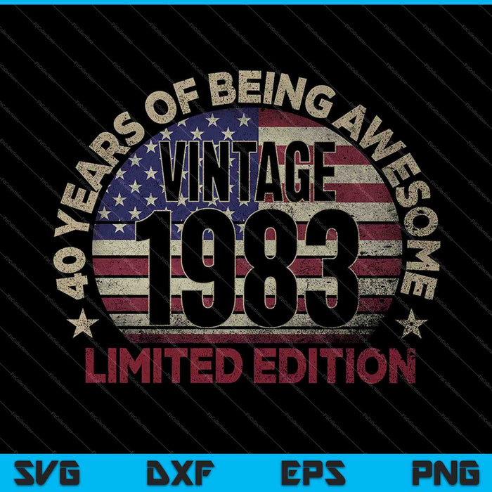 40th Birthday Vintage 1983 40 Years Old USA Flag SVG PNG Cutting Printable Files 40th Birthday Vintage 1983 40 Years Old USA Flag SVG PNG Cutting Printable Files