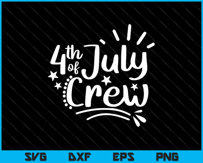 4th of July Crew SVG PNG Cutting Printable Files 4th of July Crew SVG PNG Cutting Printable Files