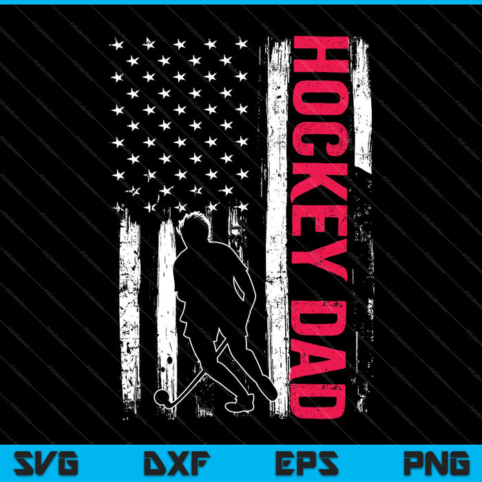 4th of July US Flag Hockey Dad Gift For Father's Day SVG PNG Cutting Printable Files 4th of July US Flag Hockey Dad Gift For Father's Day SVG PNG Cutting Printable Files