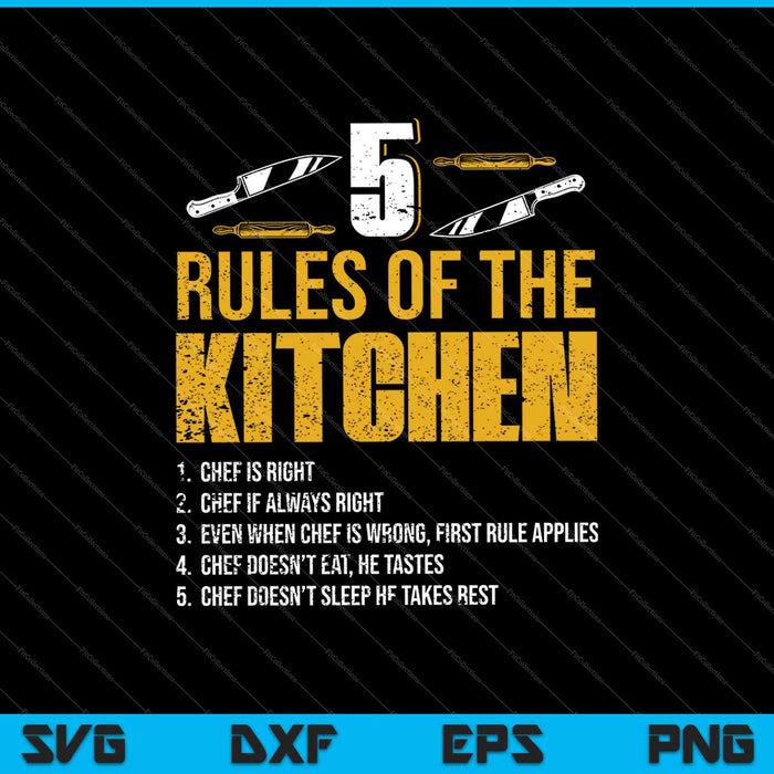 5 Rules of The Kitchen Funny Chef Rules SVG PNG Cutting Printable Files