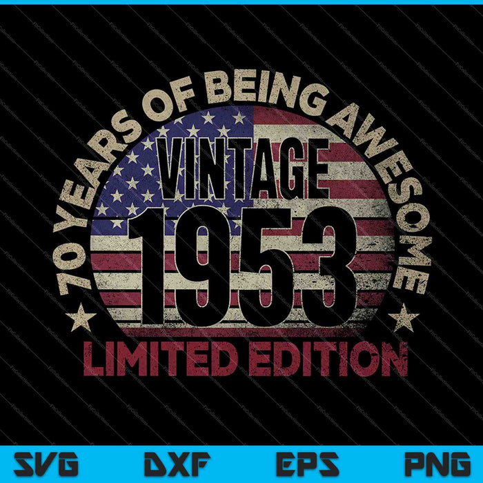 70th Birthday Vintage 1953 70 Years Old USA Flag SVG PNG Cutting Printable Files