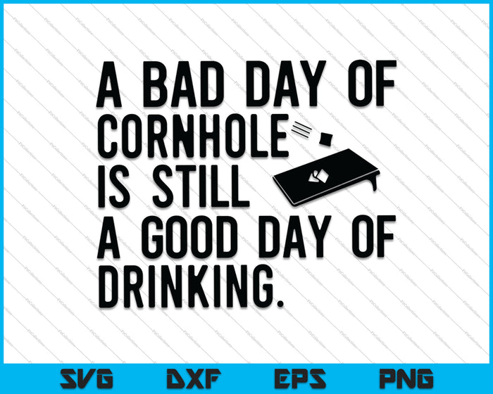 Een slechte dag van Cornhole is nog steeds een goede dag van drinken SVG PNG snijden afdrukbare bestanden Een slechte dag van Cornhole is nog steeds een goede dag van drinken SVG PNG snijden afdrukbare bestanden