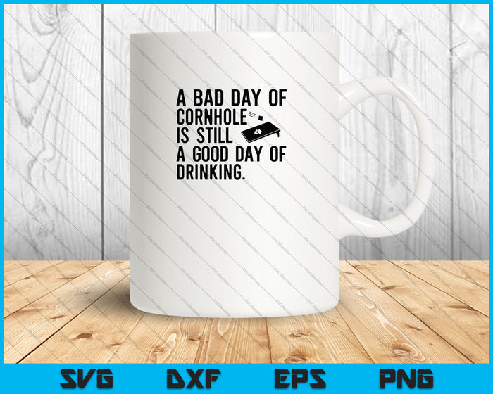 Een slechte dag van Cornhole is nog steeds een goede dag van drinken SVG PNG snijden afdrukbare bestanden Een slechte dag van Cornhole is nog steeds een goede dag van drinken SVG PNG snijden afdrukbare bestanden