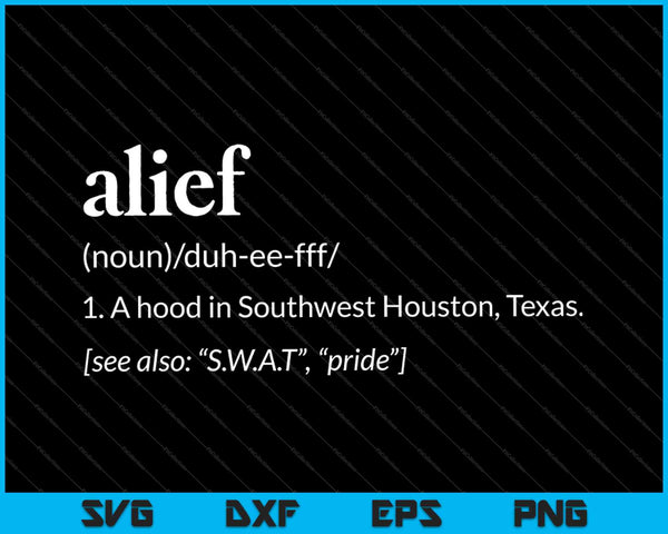 Alief  Dictionary Definition S.W.A.T and Pride SVG PNG Cutting Printable Files